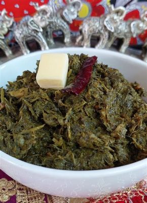 ¡Sarson ka Saag: Un festín de sabores verdes y texturas cremosas que te transportarán a las calles de Gujranwala!